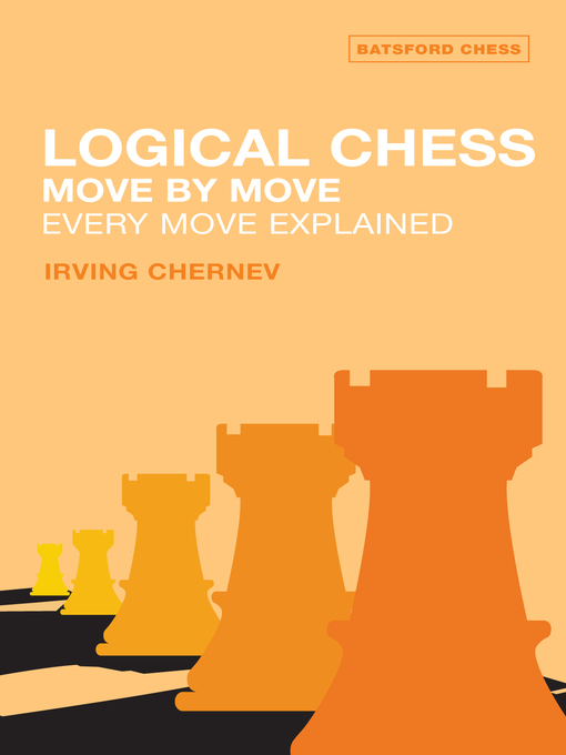 Title details for Logical Chess by Irving Chernev - Available